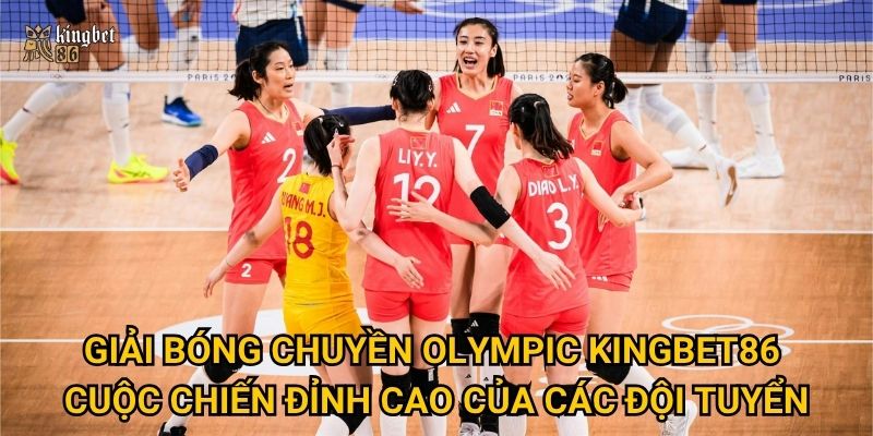 Giải bóng chuyền Olympic Kingbet86 – Cuộc chiến đỉnh cao của các đội tuyển